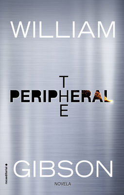 The Peripheral (Spanish Edition) By William Gibson Cover Image