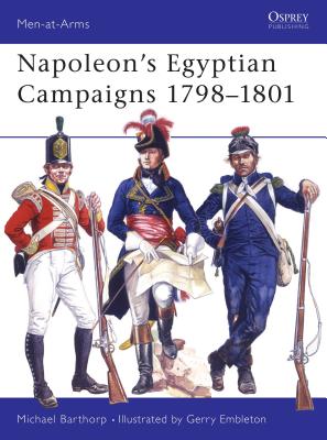 Napoleon's Egyptian Campaigns 1798–1801 (Men-at-Arms)