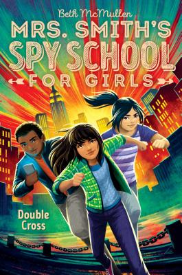 Cover for Double Cross (Mrs. Smith's Spy School for Girls #3)