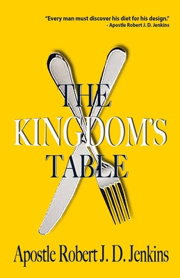The Kingdom's Table By Apostle Robert J. D. Roberts Cover Image