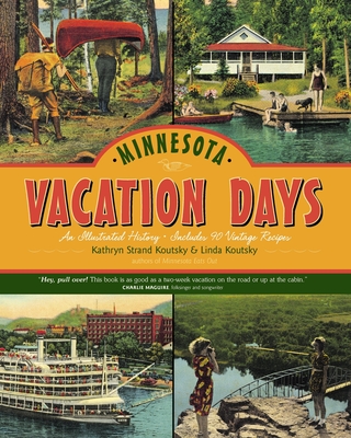 Minnesota Vacation Days: An Illustrated History Cover Image