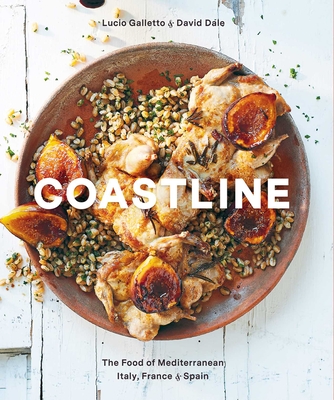 Coastline: The Food of Mediterranean Italy, France, and Spain Cover Image