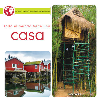 Todo El Mundo Tiene Una Casa: Everyone Has a Home (Little World Everyone Everywhere) Cover Image