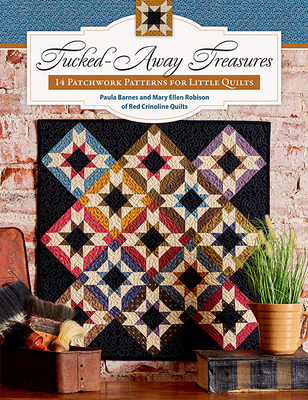 Tucked-Away Treasures: 14 Patchwork Patterns for Little Quilts