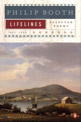 Lifelines: Selected Poems 1950-1999 (Penguin Poets) By Philip Booth Cover Image