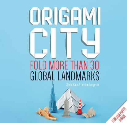 Origami City: Fold More Than 30 Global Landmarks - Origami Paper Inside Cover Image