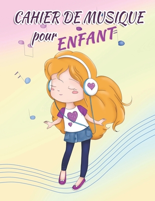  Cahier de musique enfant: Cahier de partitions pour