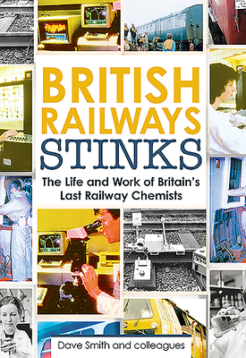 British Railway Stinks: The Last Railway Chemists Cover Image