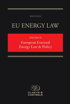 EU Energy Law Volume IX, European External Energy Law & Policy Cover Image