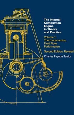 Internal Combustion Engine in Theory and Practice, second edition, revised, Volume 1: Thermodynamics, Fluid Flow, Performance