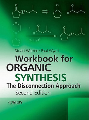 Workbook for Organic Synthesis: The Disconnection Approach Cover Image