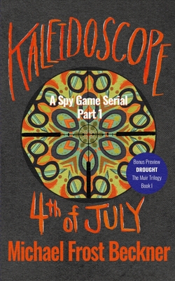 Kaleidoscope 4th of July: A Spy Game Serial Part 1 (Kaleidoscope: A Spy Game Serial #1)
