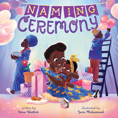 Naming Ceremony: A Picture Book By Seina Wedlick, Jenin Mohammed (Illustrator) Cover Image