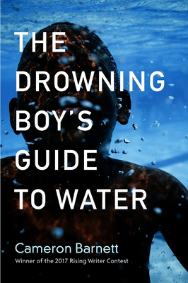 The Drowning Boy's Guide to Water By Cameron Barnett Cover Image