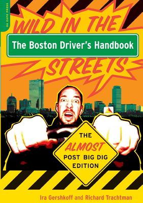 The Boston Driver's Handbook: The Almost Post Big Dig Edition By Ira Gershkoff, Richard Trachtman Cover Image