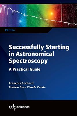 Successfully Starting in Astronomical Spectroscopy: A Practical Guide (Profil) Cover Image