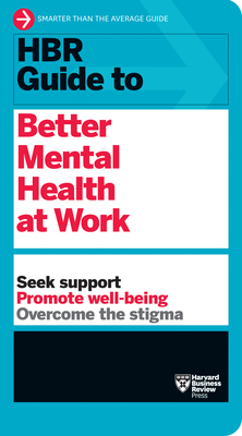 HBR Guide to Better Mental Health at Work (HBR Guide Series) By Harvard Business Review Cover Image
