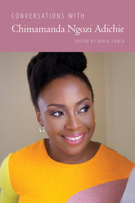 Conversations with Chimamanda Ngozi Adichie (Literary Conversations) By Daria Tunca (Editor) Cover Image