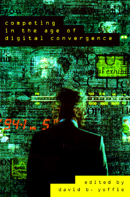 Competing in the Age of Digital Convergence: Strategy as Structured Chaos Cover Image