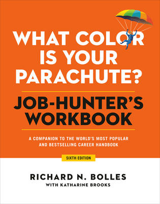 What Color Is Your Parachute? Job-Hunter's Workbook, Sixth Edition: A Companion to the World's Most Popular and Bestselling Career Handbook Cover Image