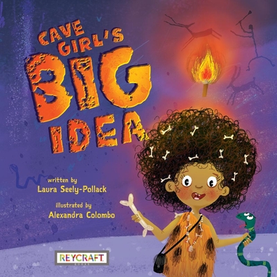 Cave Girl's Big Idea By Laura Seely Pollack, Alexandra Colombo (Illustrator) Cover Image