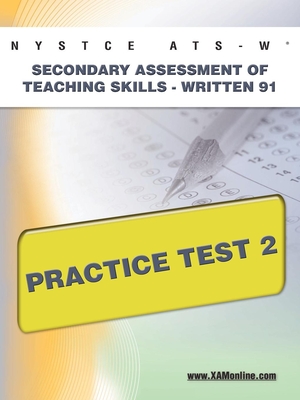 NYSTCE Ats-W Secondary Assessment of Teaching Skills -Written 91 Practice Test 2 By Sharon A. Wynne Cover Image