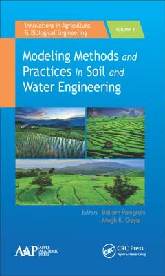 Modeling Methods and Practices in Soil and Water Engineering (Innovations in Agricultural & Biological Engineering) Cover Image