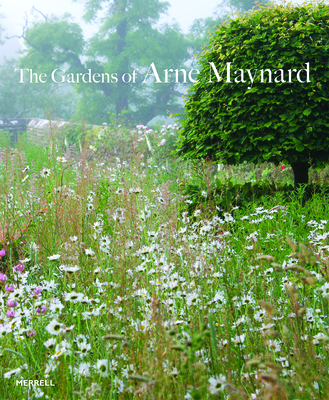 The Gardens of Arne Maynard Cover Image