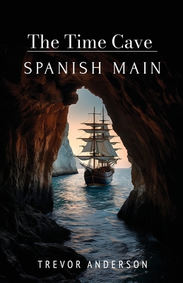 The Time Cave - Spanish Main (Paperback) | Tattered Cover Book Store