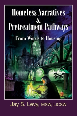 Homeless Narratives & Pretreatment Pathways: From Words to Housing (New Horizons in Therapy) Cover Image