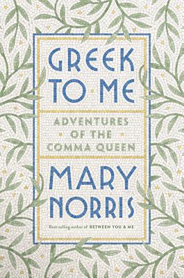 Cover Image for Greek to Me: Adventures of the Comma Queen
