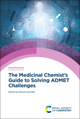 The Medicinal Chemist's Guide to Solving Admet Challenges By Patrick Schnider (Editor) Cover Image