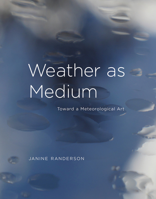 Weather as Medium: Toward a Meteorological Art (Leonardo)