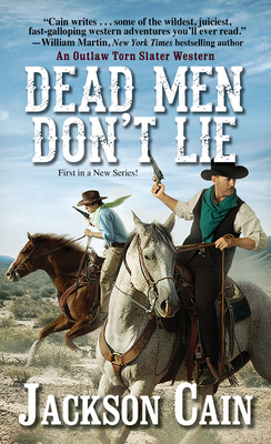 Dead Men Don't Lie (An Outlaw Torn Slater Western #1)