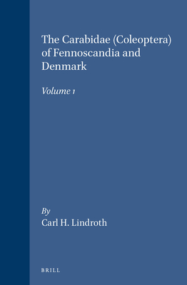 The Carabidae (Coleoptera) of Fennoscandia and Denmark, Volume 1 (Fauna Entomologica Scandinavica #15) By Lindroth Cover Image