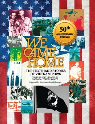 We Came Home: The Firsthand Stories of Vietnam POWs By Barbara Powers Wyatt, Darrell L. Smith (Editor) Cover Image