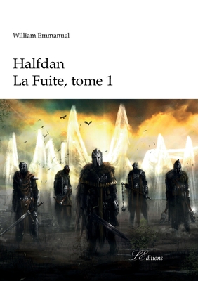 Halfdan: La Fuite - Fantasy By William Emmanuel, Lacoursière Éditions (Editor) Cover Image