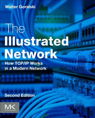 The Illustrated Network: How TCP/IP Works in a Modern Network Cover Image
