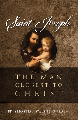 Saint Joseph: The Man Closest to Christ Cover Image