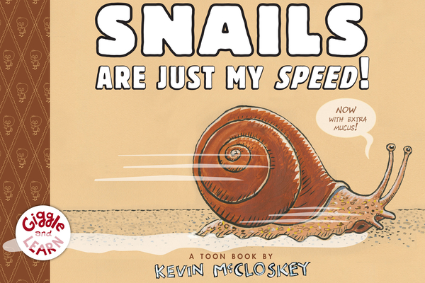 Snails Are Just My Speed!: TOON Level 1 (Giggle and Learn)