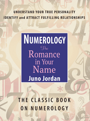 Numerology the Romance in Your Name: The Classic Book on Numerology Cover Image