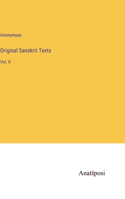 Original Sanskrit Texts: Vol. II Cover Image