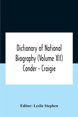 Dictionary Of National Biography (Volume Xii) Conder - Craigie Cover Image