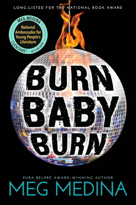 Burn Baby Burn By Meg Medina Cover Image