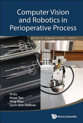 Computer Vision and Robotics in Perioperative Process By Yi Xu, Huan Tan, Ying Mao Cover Image