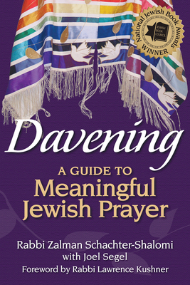 Davening: A Guide to Meaningful Jewish Prayer By Zalman Schachter-Shalomi, Joel Segel (With), Lawrence Kushner (Foreword by) Cover Image