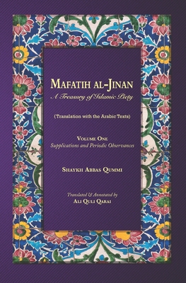 Mafatih al-Jinan: A Treasury of Islamic Piety: Volume 1: Supplications and Periodic Observances (2.25x8 Paperback) Cover Image