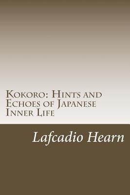 Kokoro: Hints and Echoes of Japanese Inner Life (Paperback