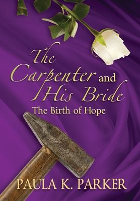 The Carpenter and his Bride: The Birth of Hope