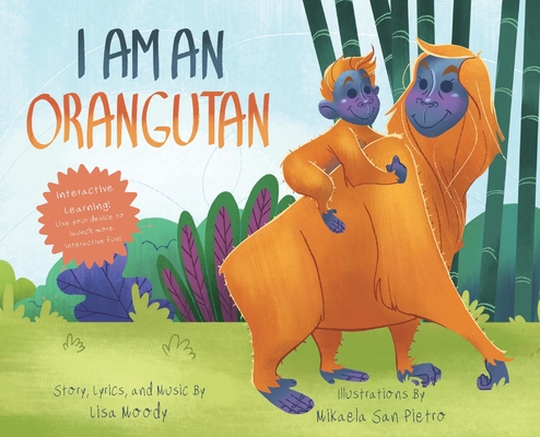 I am an Orangutan: I am an Orangutan: An Interactive Learning Experience Cover Image